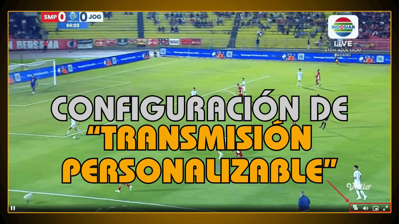 Configuración de transmisión personalizable