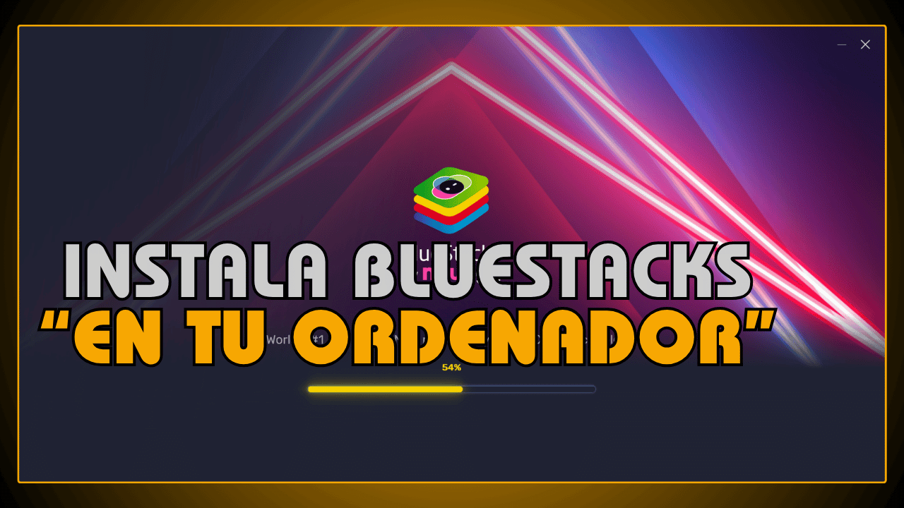 Instala BlueStacks en tu ordenador